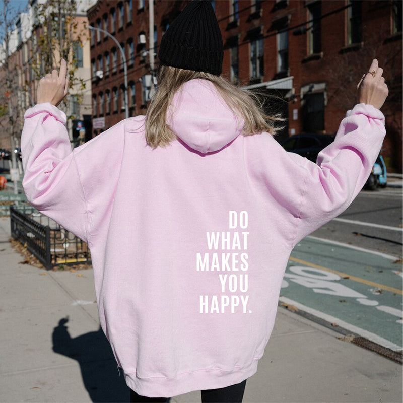 Loose Sport Hoodie Do What Makes You Happy Print Sweatshirt Hooded Clothing GlamzLife