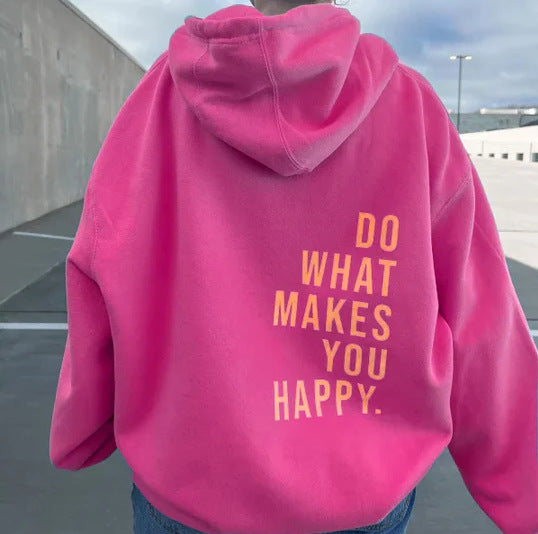 Loose Sport Hoodie Do What Makes You Happy Print Sweatshirt Hooded Clothing GlamzLife