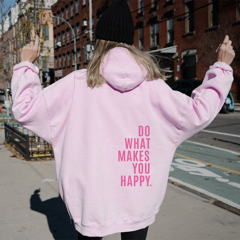 Loose Sport Hoodie Do What Makes You Happy Print Sweatshirt Hooded Clothing GlamzLife