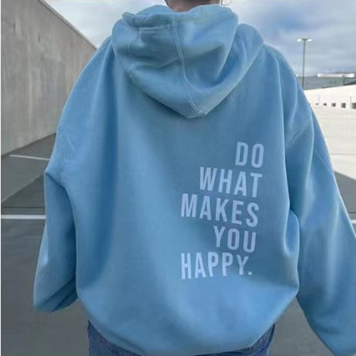 Loose Sport Hoodie Do What Makes You Happy Print Sweatshirt Hooded Clothing | GlamzLife
